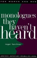 Monologues They Haven't Heard 0961179201 Book Cover