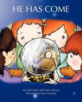 He Has Come 1460962583 Book Cover