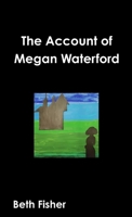 The Account of Megan Waterford 0244429022 Book Cover