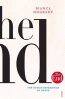The End: The Human Experience Of Death 1742752055 Book Cover