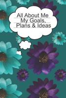 All About Me My Goals, Plans & Ideas 1797853031 Book Cover