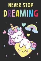 Never Stop Dreaming : Blank Line Notebook Journal for Jotting down Your Cat Unicorn Dreams 1679367781 Book Cover