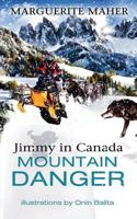 Jimmy in Canada: Mountain Danger 0995385408 Book Cover