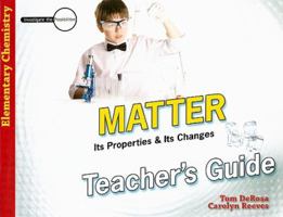 Matter: Its Properties and Its Changes Teacher's Guide (Investigate the Possibilities Series) 0890515611 Book Cover