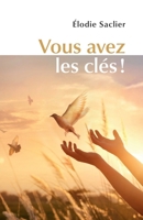 Vous avez les clés ! (French Edition) B0GZKH6KC5 Book Cover