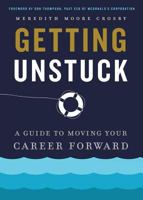 Getting Unstuck: A Guide to Moving Your Career Forward 1634891821 Book Cover