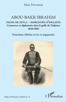 Abou-Bakr Ibrahim. Pacha de Zeyla - Marchand d'esclaves: Commerce et diplomatie dans le golfe de Tadjoura (1840-1885) Deuxième édition revue et augmentée (Bibliothèque Peiresc) (French Edition) 2343151628 Book Cover