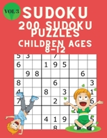 Sudoku 200 Sudoku Puzzles for Children Ages 8-12: Sudoku Puzzle Book for Kids with Solutions 9x9 - Improve your Child's Memory and Logic - Large Print Sudoku for Kids Vol 3 171619122X Book Cover