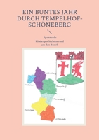Ein buntes Jahr durch Tempelhof-Schöneberg: Spannende Kindergeschichten rund um den Bezirk (German Edition) 3696352225 Book Cover