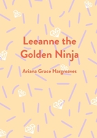 Leeanne the Golden Ninja 1953507808 Book Cover