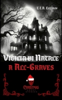 Vigilia di Natale a All-Graves (Christmas Ghost Stories) (Italian Edition) B0GDWXMT7G Book Cover