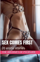 Sex Comes First B0GJJ3TKYR Book Cover