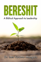 Bereshit: A Biblical Approach to Leadership 1665304669 Book Cover