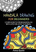 Mandala Drawing for Beginners: Learn How to Draw Mandalas with Step-by-Step Tutorial 1544180977 Book Cover