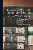 Descendants of Irish Immigrant John Wilkinson 1018169172 Book Cover