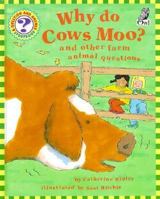 Why Do Cows Moo?: And other farm animal questions (Questions and Answers Storybook) 1895688779 Book Cover