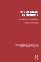 Afghan Syndrome: How to Live with Soviet Power 1032374659 Book Cover
