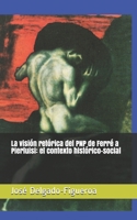 La visión retórica del PNP de Ferré a Pierluisi: el contexto histórico-social 1638219885 Book Cover