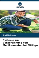 Systeme zur Verabreichung von Medikamenten bei Vitiligo 6205945967 Book Cover