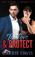 To Love & Protect: Books 7-9 1773574159 Book Cover