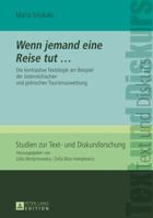 «Wenn Jemand Eine Reise Tut ...»: Die Kontrastive Textologie Am Beispiel Der Oesterreichischen Und Polnischen Tourismuswerbung 3631650752 Book Cover