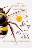 A Sting in the Tale: My Adventures with Bumblebees 1250048370 Book Cover