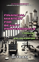 Financial Mastery for Beauty Professionals: From $0 to Salon Empire B0DTTVHWW9 Book Cover