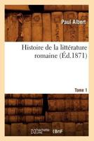 Histoire de La Littérature Romaine. Tome 1 2012667937 Book Cover