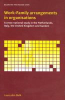 Work-Family Arrangements in Organisations: A Cross-National Study in the Netherlands, Italy, the United Kingdom and Sweden 9051705425 Book Cover
