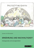Ernährung und Nachhaltigkeit. Hintergründe und Lösungsansätze 3346624633 Book Cover