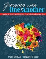 Growing with One Another: Social AND Emotional Learning in Christian Perspective B0CTR3JZT7 Book Cover