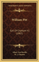 William Pitt, Earl of Chatham; Volume 1 0548640785 Book Cover