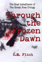 Through the Frozen Dawn 1329273893 Book Cover