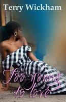 Too young to love 1090427336 Book Cover