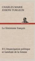 Le féminisme français II L'émancipation politique et familiale de la femme 3849146782 Book Cover