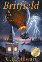 Britfield & the Lost Crown 1732961212 Book Cover