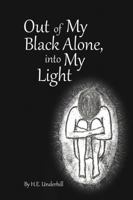 Out of My Black Alone, Into My Light 1977200907 Book Cover