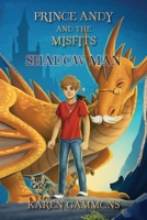 Prince Andy and the Misfits: Shadow Man 1547282681 Book Cover
