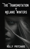 The Transmutation of Melanie Winters 1999952790 Book Cover