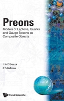 Preons: Models of Leptons, Quarks and Gauge Bosons As Composite Objects 9810210191 Book Cover