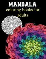 mandala coloring books for adults: Mandalas: Stress Relieving Mandala Designs for Adults Relaxation B087SCKCX5 Book Cover