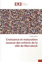 Croissance et maturation osseuse des enfants de la ville de Marrakech 6202275944 Book Cover