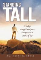 Standing Tall: Finding Strength and Peace During Crisis or Storms of Life 1449768067 Book Cover