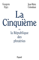 La Cinquieme, Ou, La Republique Des Phratries 2213597308 Book Cover