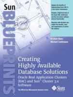 Creating Highly Available Database Solutions: Oracle Real Application Clusters (RAC) and Sun(TM) Cluster 3.x Software 0131863908 Book Cover