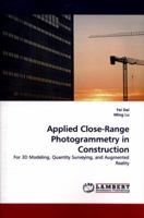 Applied Close-Range Photogrammetry in Construction: For 3D Modeling, Quantity Surveying, and Augmented Reality 3844322868 Book Cover