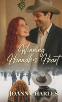 Winning Hannah's Heart : A Clean Small-Town Valentine Romance 1944132589 Book Cover