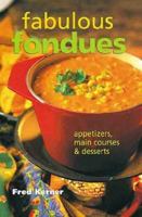Fabulous Fondues: Appetizers, Main Courses & Desserts 0806954892 Book Cover