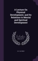 A lecture on physical development 1418195391 Book Cover