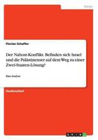 Der Nahost-Konflikt. Befinden sich Israel und die Palästinenser auf dem Weg zu einer Zwei-Staaten-Lösung?: Eine Analyse 3640502019 Book Cover